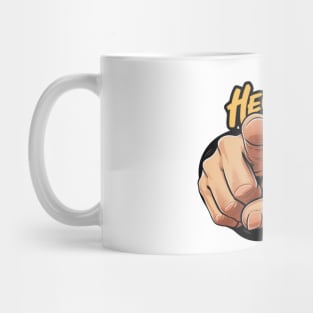 Hey You Don't Watch That Watch This Design, Bold Statement Mug